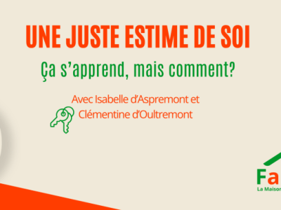 « Une juste estime de soi ! Ca s’apprend, mais comment ? » – jeudi 23 avril 2026 – 20H –&nbsp;Ixelles